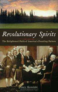 Revolutionary Spirits: The Enlightened Faith of America