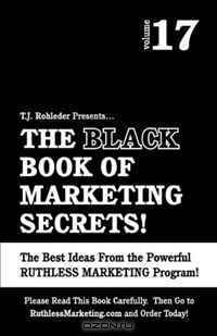 The Black Book of Marketing Secrets, Vol. 17