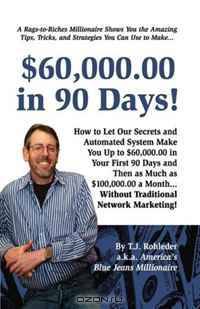 $60,000.00 in 90 Days!