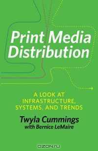 Print Media Distribution: A Look at Infrastructure, Systems, and Trends
