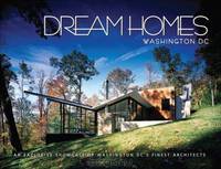 Dream Homes Washington DC: An Exclusive Showcase of Washington DC
