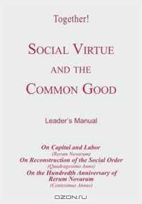Social Virtue and the Common Good - Leader