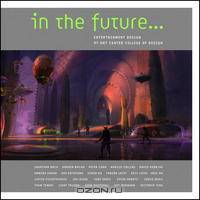 In the FutureA…: Entertainment Design at Art Center College of Design