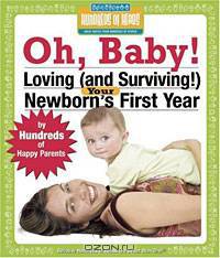 Oh, Baby! Loving (and Surviving) Your Newborn