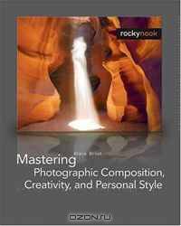 Mastering Photographic Composition, Creativity, and Personal Style