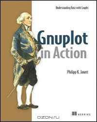 Gnuplot in Action: Understanding Data with Graphs