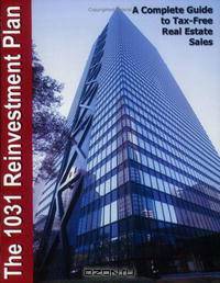 The 1031 Reinvestment Plan: A Complete Guide to Tax-Free Real Estate Sales