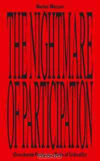 Markus Miessen: The Nightmare of Participation (Crossbench Praxis as A Mode of Criticality)