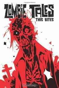 Zombie Tales Vol 4: This Bites