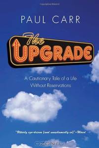 The Upgrade: A Cautionary Tale of a Life Without Reservations