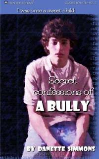 I was once a sweet child: Secret confessions of a bully (Volume 2)