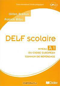 DELF scolaire: Niveau A1: Du cadre europeen commun de reference (+ CD)