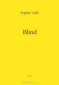 Sophie Calle: Blind