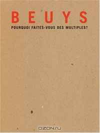 Beuys, pourquoi faites-vous des multiples?