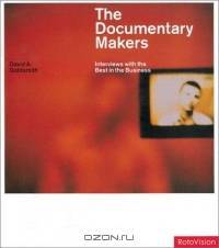The Documentary Makers: Interviews With 15 of the Best in the Business