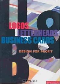 Logos, Letterheads & Business Cards: Design for Profit