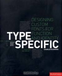 Type Specific : Designing Custom Fonts for Function and Identity