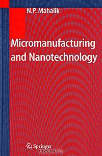 Micromanufacturing and Nanotechnology