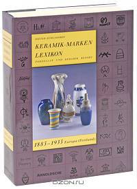 Keramik-Marken Lexikon. Porzellan und Keramik Report 1885-1935: Europa (Festland)