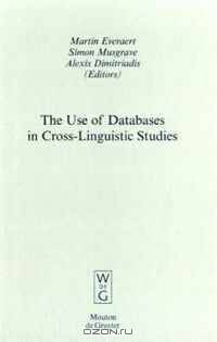 The Use of Databases in Cross-Linguistic Studies (Empirical Approaches to Language Typology Ealt 41)