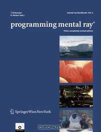 Programming Mental Ray (Mental Ray Handbooks) (mental rayA® Handbooks)