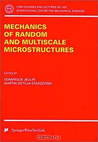 Mechanics of Random and Multiscale Microstructures