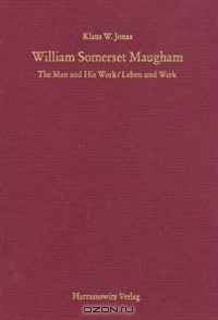 William Somerset Maugham: The Man and His Work / Leben und Werk (English and German Edition)