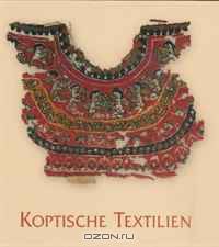 Koptische Textilien: Bestandskatalog der Archaologischen Staatssammlung Munchen (German Edition)