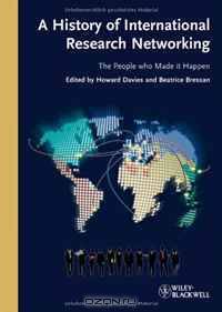 A History of International Research Networking: The People who Made it Happen