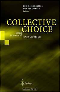 Collective Choice: Essays in Honor of Mancur Olson