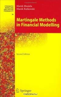 Martingale Methods in Financial Modelling (Stochastic Modelling and Applied Probability)