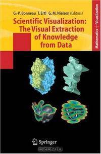 Scientific Visualization: The Visual Extraction of Knowledge from Data (Mathematics and Visualization)
