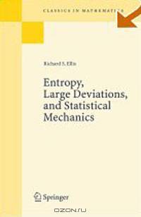 Entropy, Large Deviations, and Statistical Mechanics (Classics in Mathematics)