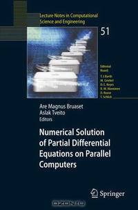 Numerical Solution of Partial Differential Equations on Parallel Computers (Lecture Notes in Computational Science and Engineering)