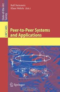 Peer-to-Peer Systems and Applications (Lecture Notes in Computer Science)