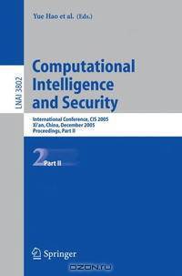 Computational Intelligence and Security: International Conference, CIS 2005, Xi