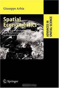Spatial Econometrics: Statistical Foundations and Applications to Regional Convergence (Advances in Spatial Science)