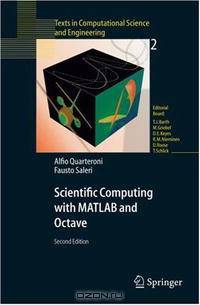 Scientific Computing with MATLAB and Octave (Texts in Computational Science and Engineering)