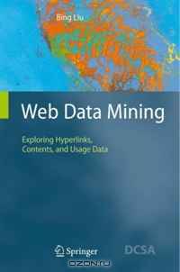Web Data Mining: Exploring Hyperlinks, Contents, and Usage Data (Data-Centric Systems and Applications)
