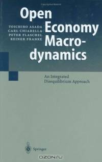 Open Economy Macrodynamics : An Integrated Disequilibrium Approach