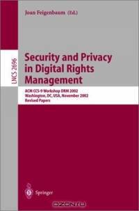 Digital Rights Management : ACM CCS-9 Workshop, DRM 2002, Washington, DC, USA, November 18, 2002, Revised Papers (Lecture Notes in Computer Science)