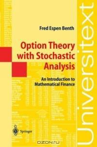 Option Theory with Stochastic Analysis : An Introduction to Mathematical Finance (Universitext)