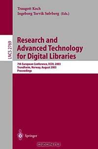 Research and Advanced Technology for Digital Libraries: 7th European Conference, Ecdl 2003, Trondheim, Norway, August 17-22, 2003 : Proceedings (Lecture Notes in Computer Science, 2769)
