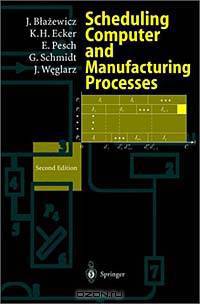 Scheduling Computer and Manufacturing Processes