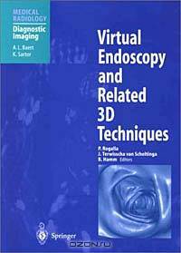 Virtual Endoscopy and Related 3d Techniques (Medical Radiology)