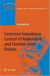 Cartesian Impedance Control of Redundant and Flexible-Joint Robots (Springer Tracts in Advanced Robotics)