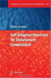 Self-Adaptive Heuristics for Evolutionary Computation (Studies in Computational Intelligence)
