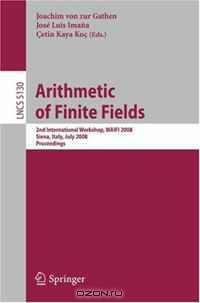 Arithmetic of Finite Fields: Second International Workshop, WAIFI 2008, Siena, Italy, July 6-9, 2008, Proceedings (Lecture Notes in Computer Science)