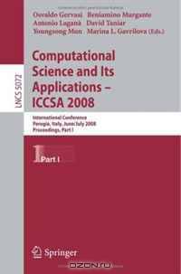 Computational Science and Its Applications - ICCSA 2008: International Conference, Perugia, Italy, June 30 - July 3, 2008, Proceedings, Part I (Lecture Notes in Computer Science)