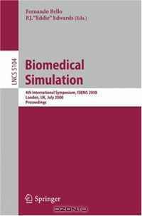 Biomedical Simulation: 4th International Symposium, ISBMS 2008, London, UK, July 7-8, 2008, Proceedings (Lecture Notes in Computer Science)